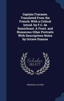 Captain Fracasse. Translated From the French; With a Critical Introd. by F.C. de Sumichrast. A Front. and Numerous Other Portraits