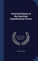 Venereal Disease in the American Expeditionary Forces