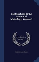 Contributions to the Science of Mythology, Volume 1