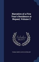 Narrative of a Five Year's Residence at Nepaul, Volume 2