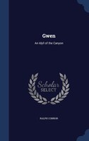 Gwen: An Idyll of the Canyon