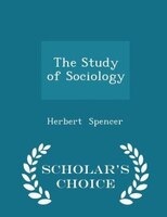 The Study of Sociology - Scholar's Choice Edition