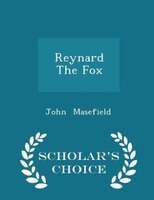 Reynard The Fox - Scholar's Choice Edition
