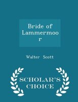Bride of Lammermoor - Scholar's Choice Edition