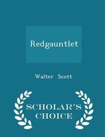 Redgauntlet - Scholar's Choice Edition