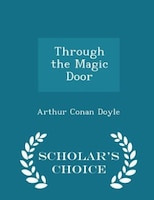 Through the Magic Door - Scholar's Choice Edition