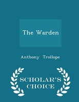 The Warden - Scholar's Choice Edition