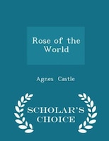 Rose of the World - Scholar's Choice Edition