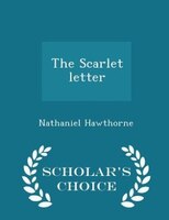 The Scarlet letter - Scholar's Choice Edition