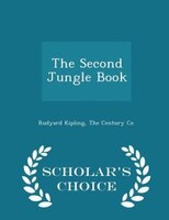 The Second Jungle Book - Scholar's Choice Edition