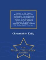 History of the French Revolution and of the wars produced by that including a complete account of the war between Great Britain an