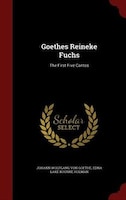 Goethes Reineke Fuchs: The First Five Cantos