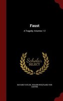 Faust: A Tragedy, Volumes 1-2