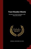 Tract Number Ninety: Remarks on Certain Passages in the Thirty-nine Articles