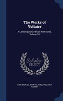 The Works of Voltaire: A Contemporary Version With Notes, Volume 18