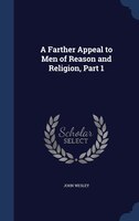 A Farther Appeal to Men of Reason and Religion, Part 1