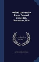 Oxford University Press. General Catalogue, November, 1916