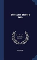 Tessa ; the Trader's Wife