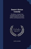 Dante's Divine Comedy: The Inferno : A Literal Prose Translation With the Text of the Original Collated From the Best Edit
