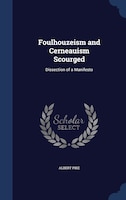 Foulhouzeism and Cerneauism Scourged: Dissection of a Manifesto