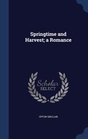 Springtime and Harvest; a Romance