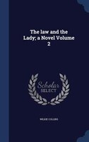 The law and the Lady; a Novel Volume 2