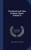 The Novels and Tales of Henry James, Volume 12