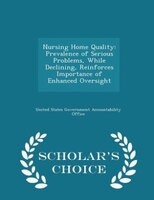 Nursing Home Quality: Prevalence of Serious Problems, While Declining, Reinforces Importance of Enhanced Oversight - Scho
