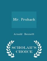 Mr. Prohack - Scholar's Choice Edition