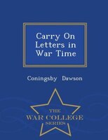 Carry On Letters in War Time - War College Series