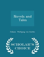 Novels and Tales - Scholar's Choice Edition