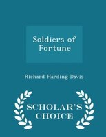 Soldiers of Fortune - Scholar's Choice Edition