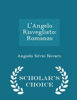 L'Angelo Risvegliato: Romanzo - Scholar's Choice Edition