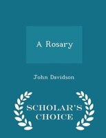 A Rosary - Scholar's Choice Edition