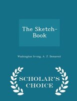 The Sketch-Book - Scholar's Choice Edition