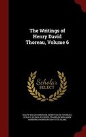 The Writings of Henry David Thoreau, Volume 6