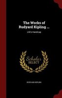 The Works of Rudyard Kipling ...: Life's Handicap