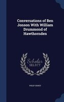 Conversations of Ben Jonson With William Drummond of Hawthornden