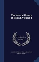 The Natural History of Ireland, Volume 4