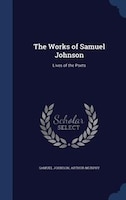 The Works of Samuel Johnson: Lives of the Poets