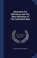 Education For Efficiency and The New Definition of The Cultivated Man
