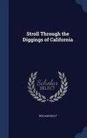 Stroll Through the Diggings of California