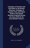 Catalogue of Sanskrit and Pali Books in the British Museum. Catalogue of Sanskrit, Pali, and Prakrit Books in the British Museum A