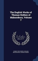 The English Works of Thomas Hobbes of Malmesbury, Volume 7