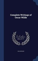 Complete Writings of Oscar Wilde