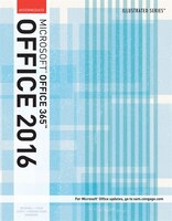 Illustrated Microsoft Office 365 & Office 2016: Intermediate