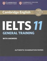 Cambridge IELTS 11 General Training Student's Book with answers: Authentic Examination Papers (IELTS Practice Tests)
