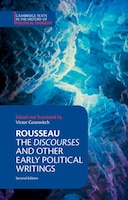 Rousseau: The Discourses And Other Early Political Writings