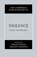 The Cambridge World History Of Violence 4 Volume Hardback Set