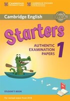 Cambridge English  Starters 1 For Revised Exam From 2018 Student's Book: Authentic Examination Papers